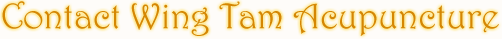Contact Wing Tam Acupuncture